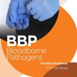 Bloodborne Pathogens (BBP) Provider Handbook, Dr. Karl Disque