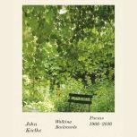 Walking Backwards Poems 1966-2016, John Koethe