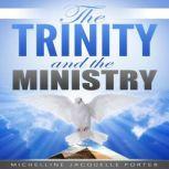 The Trinity & The Ministry, Michelline Jacquelle Porter