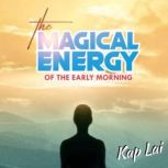 The Magical Energy of the Early Morning, Kap Lai