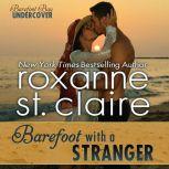 Barefoot With a Stranger, Roxanne St. Claire