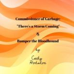 Commissioner of Garbage; Bumper the Bloodhound, Cathy Hodsdon
