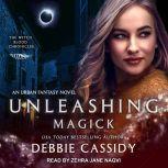 Unleashing Magick an Urban Fantasy Novel, Debbie Cassidy