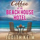 Coffee at the Beach House Hotel, Judith Keim