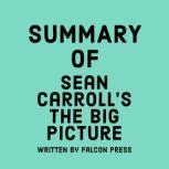 Summary of Sean Carroll's The Big Picture, Falcon Press