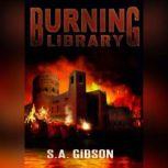 Burning Library, S. A. Gibson