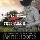 Let Yourself Run Free Again (A Breath Without Life Novel - Book Two), Janith Hooper