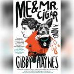 Me and Mr. Cigar, Gibby Haynes
