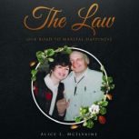The Law: Our Road to Marital Happiness, Alice L. Mcllvaine