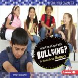 How Can I Deal with Bullying? A Book about Respect, Sandy Donovan