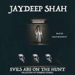 Evils Are on the Hunt (Collection of Horror Stories), Jaydeep Shah