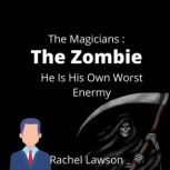 The Zombie He Is His Own Worst Enermy, Rachel Lawson
