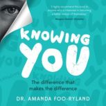 Knowing You The difference that makes the difference, Amanda Foo-Ryland