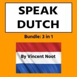 Speak Dutch Bundle 3 in 1, Vincent Noot