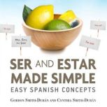 Ser and Estar Made Simple Easy Spanish Concepts, Gordon Smith Duran