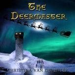 The Deermaster A Christmas Novella, Christina van Deventer