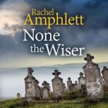 None the Wiser A gripping crime thriller, Rachel Amphlett