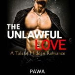 The Unlawful Love A Tale of Hidden Romance, Pawa