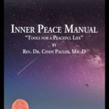 Inner Peace Manual, Rev. Dr. Cindy Paulos