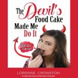 The Devil's Food Cake Made Me Do It Don't Diet...Exorcise!, Lorraine Crowston