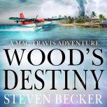 Wood's Destiny Action and Adventure in the Florida Keys, Steven Becker