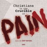 Christians in The Crucible of Pain 1993, Skip Heitzig