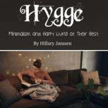 Hygge Minimalism and Happy Living at Their Best, Hillary Janssen