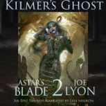 Kilmer's Ghost An Original Epic Fantasy, Joe Lyon