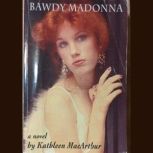 Bawdy Madonna, Kathleen MacArthur