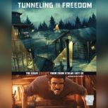 Tunneling to Freedom The Great Escape from Stalag Luft III