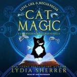 Love, Lies, and Hocus Pocus Cat Magic A Lily Singer Adventures Novella, Lydia Sherrer