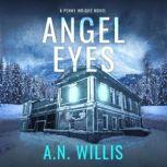 Angel Eyes The Haunting of January House, A.N. Willis