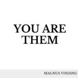 You Are Them, Magnus Vinding