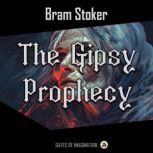 The Gipsy Prophecy, Bram Stoker