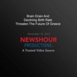 Brain Drain And Declining Birth Rate Threaten The Future Of Greece, PBS NewsHour