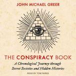 The Conspiracy Book A Chronological Journey through Secret Societies and Hidden Histories