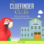 Mysteries books for Children: The CLUE FINDER CLUB : THE CASE OF SCHOOL PLANKSTER