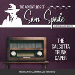 Adventures of Sam Spade: The Calcutta Trunk Caper, The, Jason James