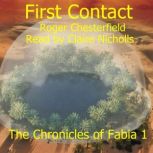 First Contact The Chronicles of Fabia 1, Roger Chesterfield