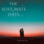 The Soul Mate Date Navigating The Dating Landscape, Shawn Bethea