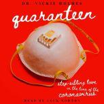 Quaranteen: Step-Sibling Love In The Time Of The Coronavirus A Story Of Taboo Romance, Dr. Vickie Holmes