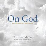 On God An Uncommon Conversation, Norman Mailer with Michael Lennon
