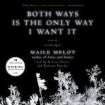 Both Ways Is the Only Way I Want It, Maile Meloy