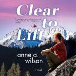 Clear to Lift, Anne A. Wilson