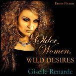 Older Women, Wild Desires Erotic Fiction, Giselle Renarde