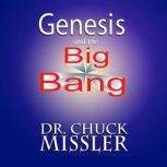 Genesis and the Big Bang, Chuck Missler