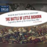 Battle of Little Bighorn, The Legendary Battle of the Great Sioux War, Katy Duffield