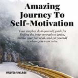 Amazing Journey To Self-Motivation N/A, WILLYS NYAKUNDI