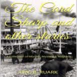 The Card Sharp and other stories, Eric B. Ruark