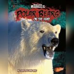 Polar Bears On the Hunt, Jody Rake